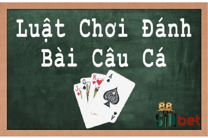 Luật chơi trong đánh bài câu cá 4 người
